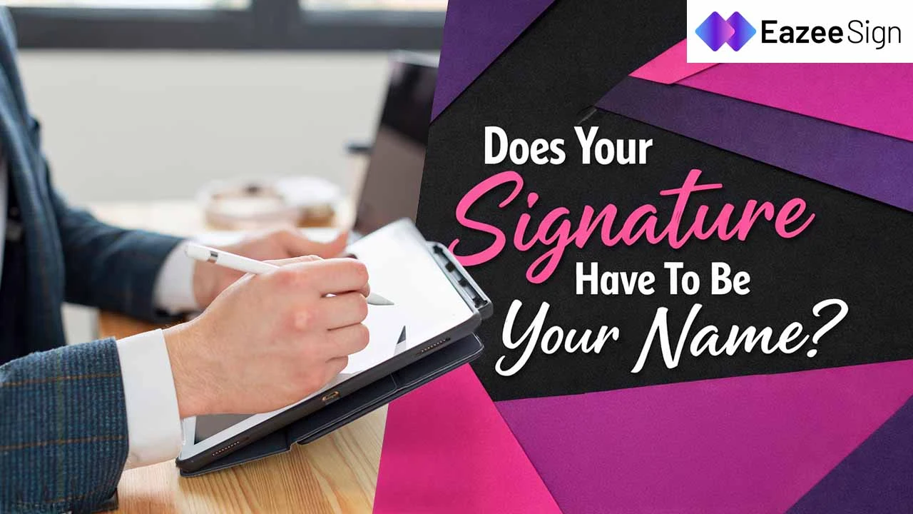 Does Your Signature Have To Be Your Name?